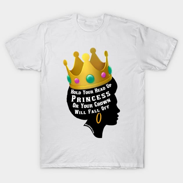 Hold Your Head Up Princess T-Shirt by Afroditees